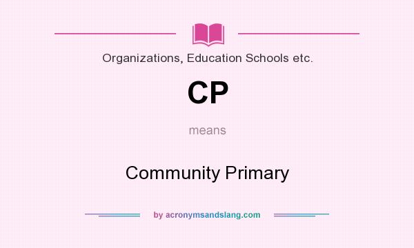 What does CP mean? It stands for Community Primary