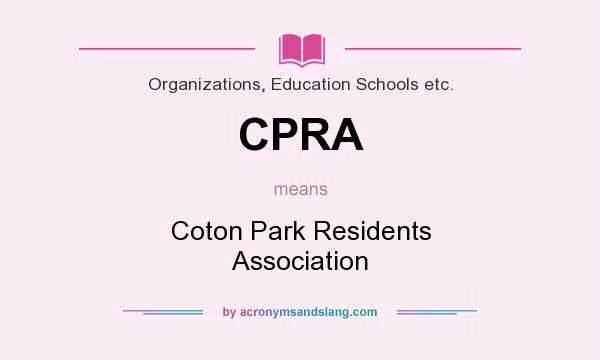 What does CPRA mean? It stands for Coton Park Residents Association