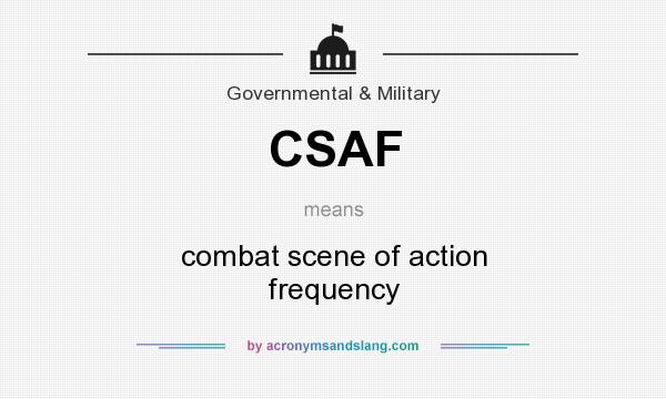 What does CSAF mean? It stands for combat scene of action frequency