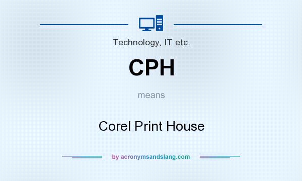 What does CPH mean? It stands for Corel Print House