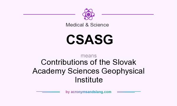 What does CSASG mean? It stands for Contributions of the Slovak Academy Sciences Geophysical Institute