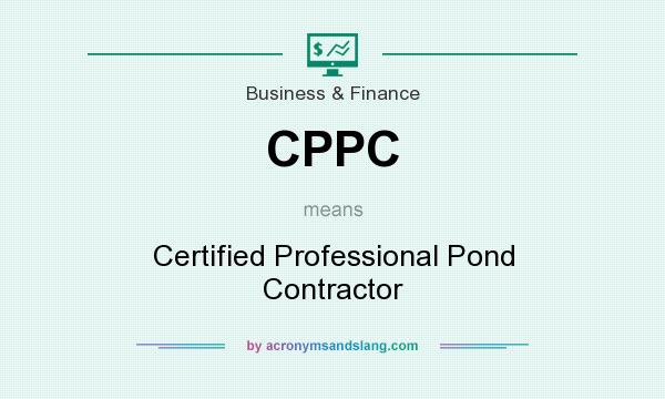What does CPPC mean? It stands for Certified Professional Pond Contractor