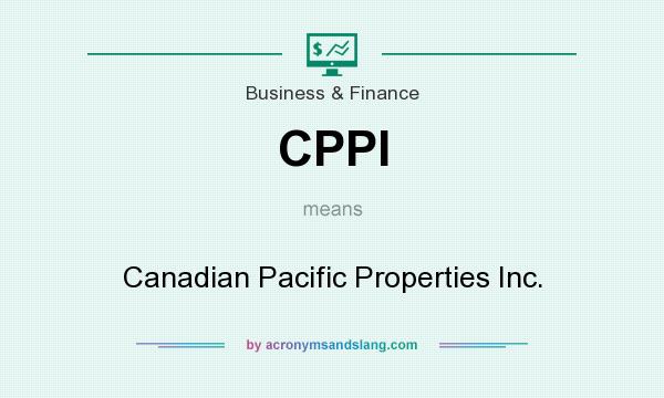 What does CPPI mean? It stands for Canadian Pacific Properties Inc.