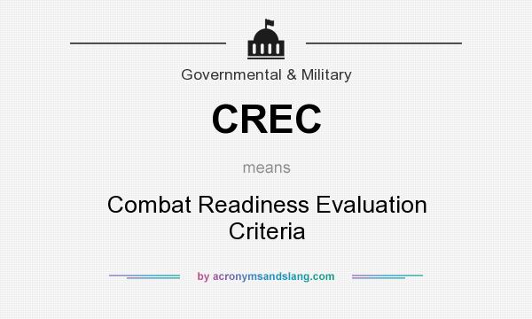 What does CREC mean? It stands for Combat Readiness Evaluation Criteria