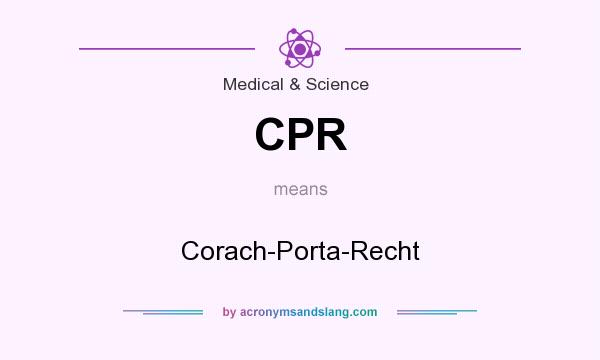 What does CPR mean? It stands for Corach-Porta-Recht
