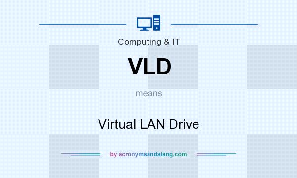 What does VLD mean? It stands for Virtual LAN Drive