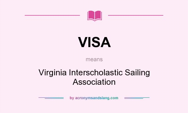 What does VISA mean? It stands for Virginia Interscholastic Sailing Association