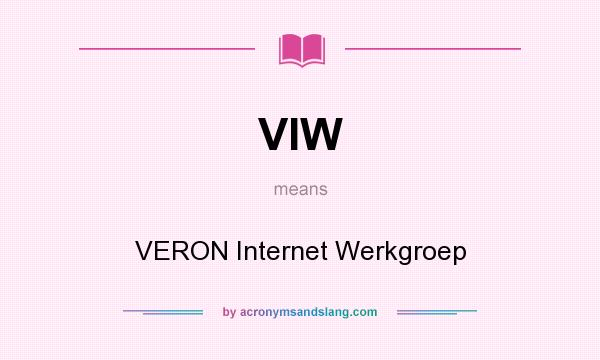 What does VIW mean? It stands for VERON Internet Werkgroep