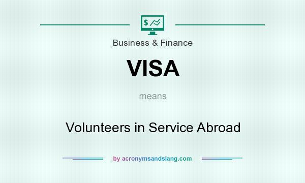 What does VISA mean? It stands for Volunteers in Service Abroad
