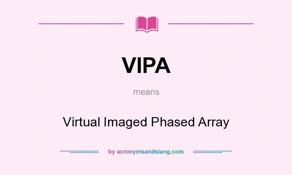 What does VIPA mean? It stands for Virtual Imaged Phased Array