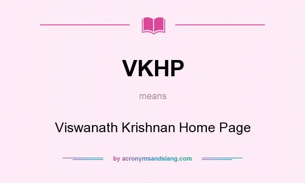 What does VKHP mean? It stands for Viswanath Krishnan Home Page