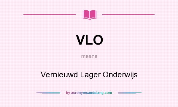 What does VLO mean? It stands for Vernieuwd Lager Onderwijs