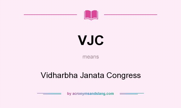 What does VJC mean? It stands for Vidharbha Janata Congress