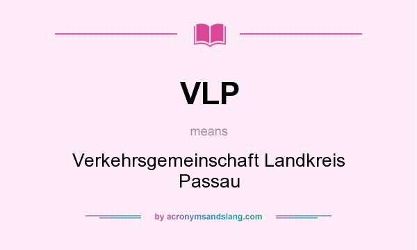 What does VLP mean? It stands for Verkehrsgemeinschaft Landkreis Passau
