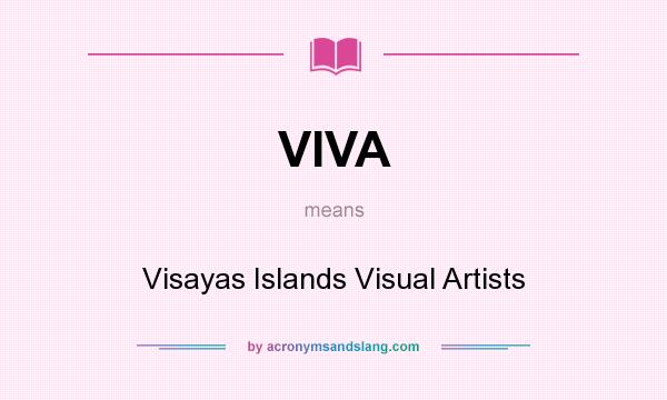 What does VIVA mean? It stands for Visayas Islands Visual Artists