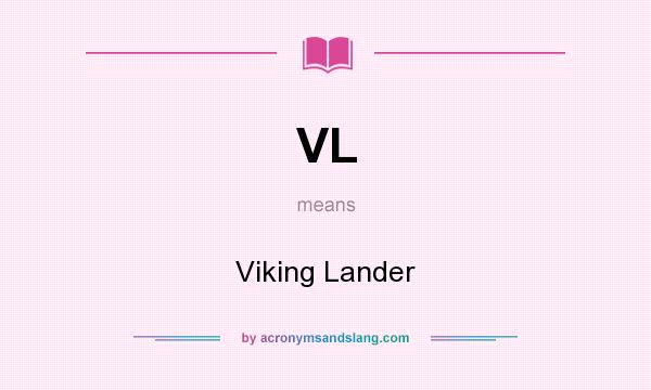 What does VL mean? It stands for Viking Lander