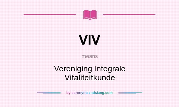 What does VIV mean? It stands for Vereniging Integrale Vitaliteitkunde