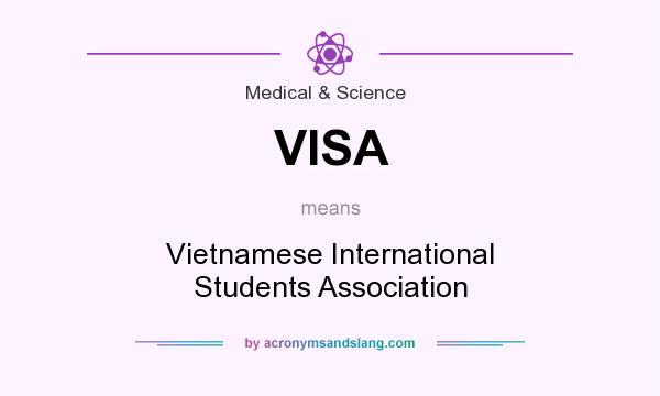 What does VISA mean? It stands for Vietnamese International Students Association