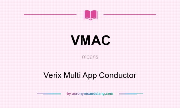 What does VMAC mean? It stands for Verix Multi App Conductor
