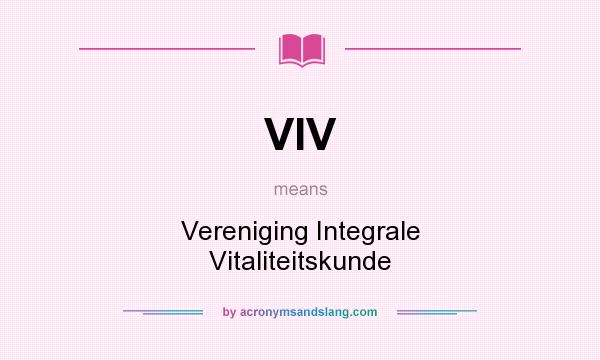 What does VIV mean? It stands for Vereniging Integrale Vitaliteitskunde