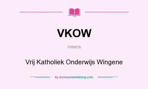 What does VKOW mean? It stands for Vrij Katholiek Onderwijs Wingene