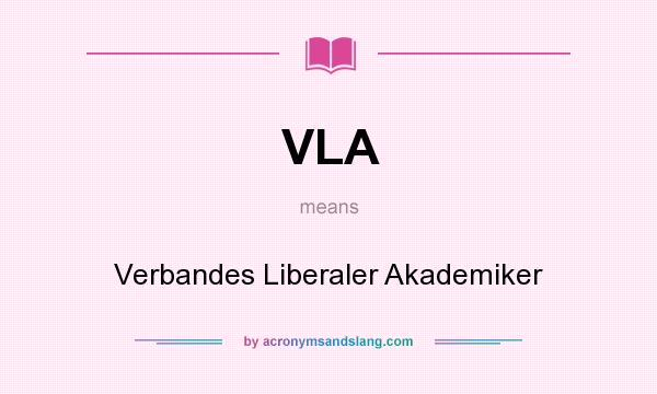 What does VLA mean? It stands for Verbandes Liberaler Akademiker
