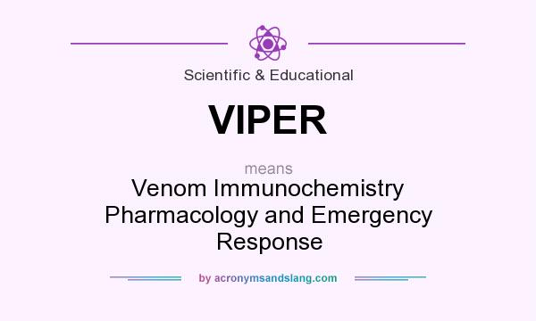 What does VIPER mean? It stands for Venom Immunochemistry Pharmacology and Emergency Response