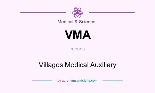 What does VMA mean? It stands for Villages Medical Auxiliary