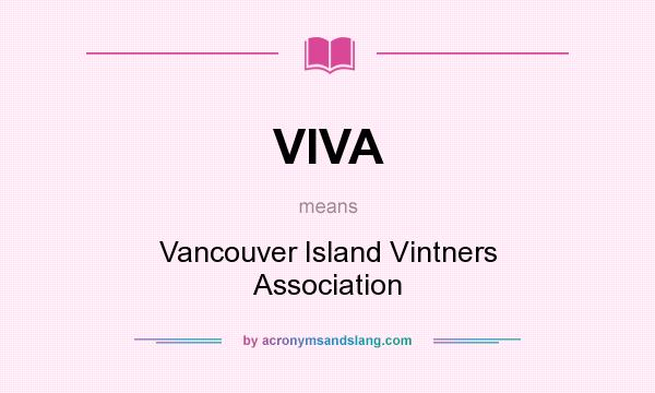 What does VIVA mean? It stands for Vancouver Island Vintners Association