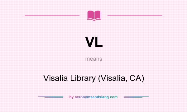 What does VL mean? It stands for Visalia Library (Visalia, CA)