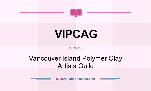 What does VIPCAG mean? It stands for Vancouver Island Polymer Clay Artists Guild