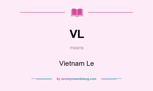 What does VL mean? It stands for Vietnam Le
