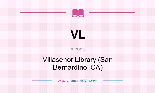 What does VL mean? It stands for Villasenor Library (San Bernardino, CA)
