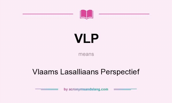 What does VLP mean? It stands for Vlaams Lasalliaans Perspectief