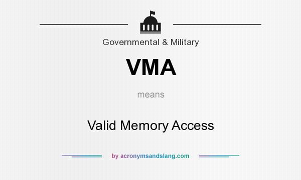 What does VMA mean? It stands for Valid Memory Access