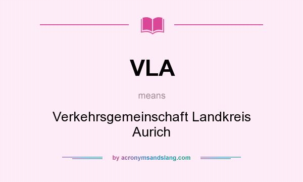What does VLA mean? It stands for Verkehrsgemeinschaft Landkreis Aurich