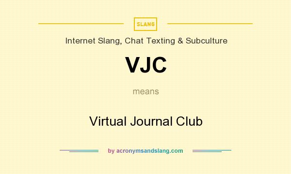 What does VJC mean? It stands for Virtual Journal Club