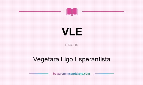 What does VLE mean? It stands for Vegetara Ligo Esperantista