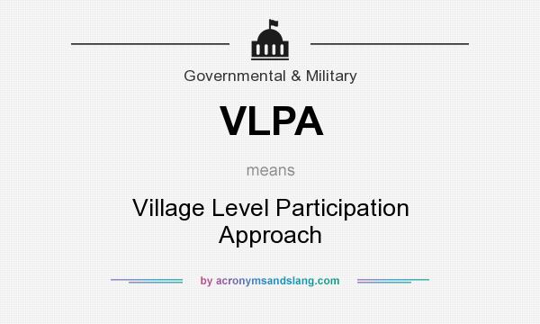 What does VLPA mean? It stands for Village Level Participation Approach