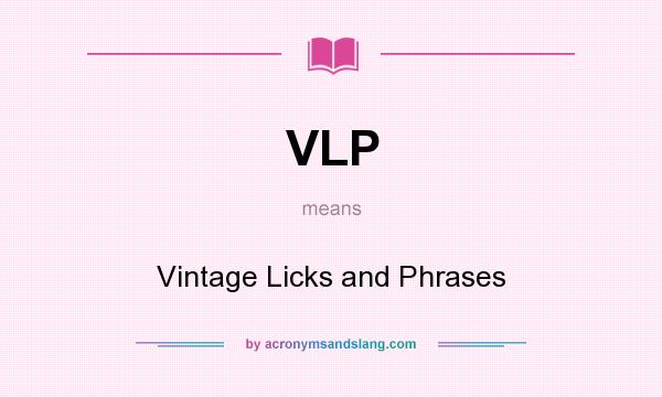 What does VLP mean? It stands for Vintage Licks and Phrases