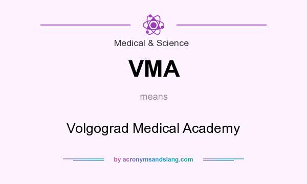 What does VMA mean? It stands for Volgograd Medical Academy