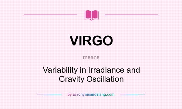 What does VIRGO mean? It stands for Variability in Irradiance and Gravity Oscillation