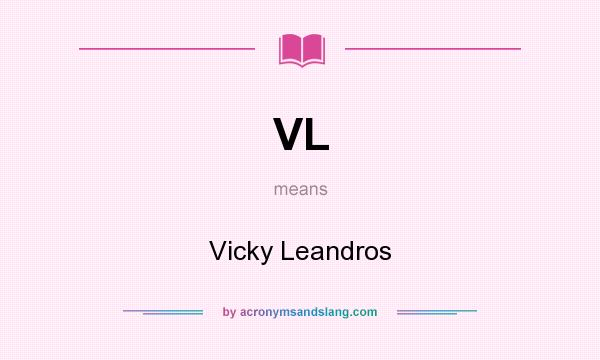 What does VL mean? It stands for Vicky Leandros