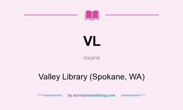 What does VL mean? It stands for Valley Library (Spokane, WA)