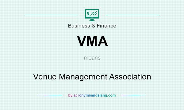 What does VMA mean? It stands for Venue Management Association