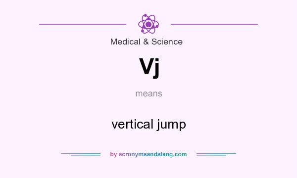 What does Vj mean? It stands for vertical jump