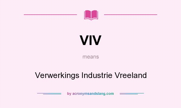 What does VIV mean? It stands for Verwerkings Industrie Vreeland