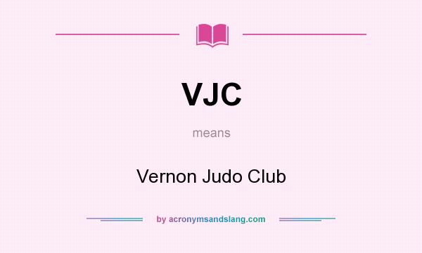 What does VJC mean? It stands for Vernon Judo Club