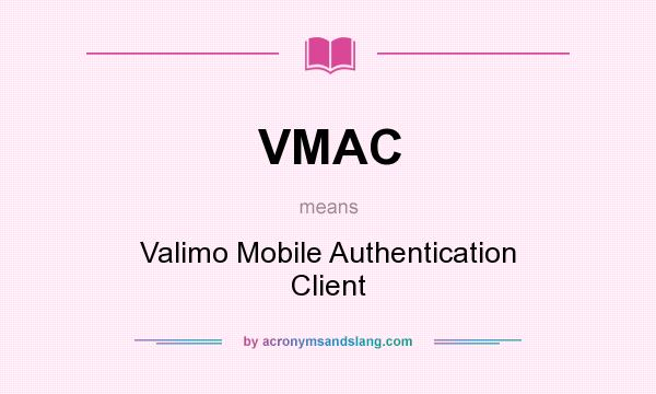 What does VMAC mean? It stands for Valimo Mobile Authentication Client
