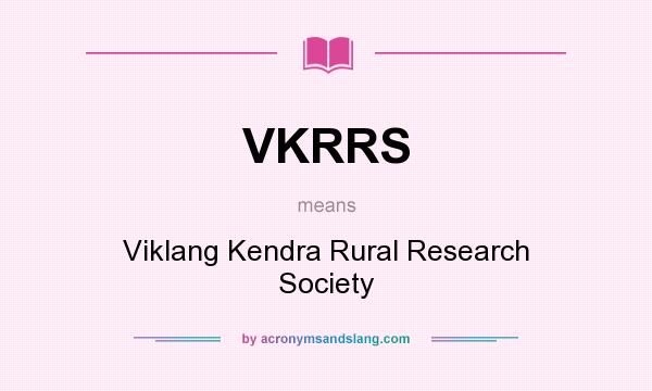 What does VKRRS mean? It stands for Viklang Kendra Rural Research Society